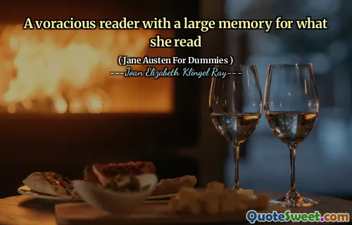 A voracious reader with a large memory for what she read