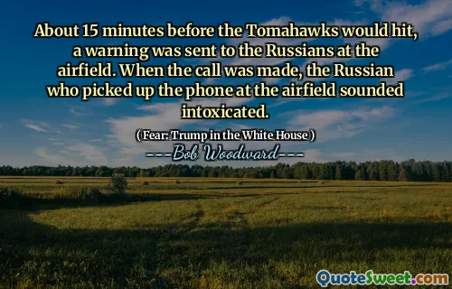 About 15 minutes before the Tomahawks would hit, a warning was sent to the Russians at the airfield. When the call was made, the Russian who picked up the phone at the airfield sounded intoxicated.