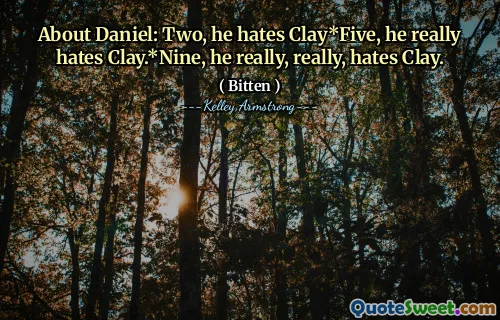 About Daniel: Two, he hates Clay*Five, he really hates Clay.*Nine, he really, really, hates Clay.