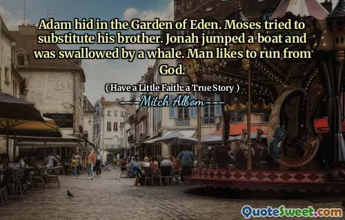 아담은 에덴 동산에 숨겨져있었습니다. 모세는 그의 형제를 대체하려고했다. 요나는 보트를 뛰어 넘어 고래에 의해 삼켜졌다. 사람은 하나님에게서 도망가는 것을 좋아합니다.