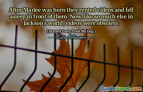 After Marlee was born they rented videos and fell asleep in front of them. Now, like so much else in Jackson's world, videos were obsolete.