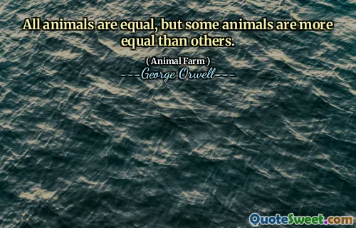 Все животные равны, но некоторые животные более равны, чем другие.