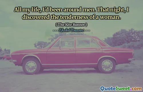 All my life, I'd been around men. That night, I discovered the tenderness of a woman.