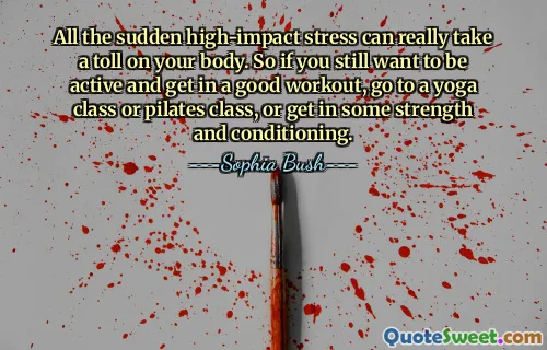 All the sudden high-impact stress can really take a toll on your body. So if you still want to be active and get in a good workout, go to a yoga class or pilates class, or get in some strength and conditioning.