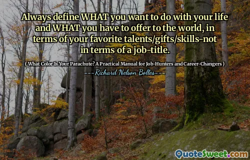 始终根据自己喜欢的才能/礼物/技能来定义您想对自己的生活和为世界提供的服务。