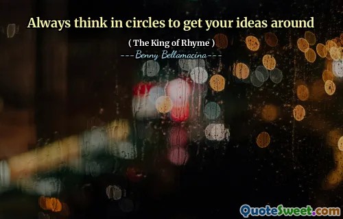 Always think in circles to get your ideas around