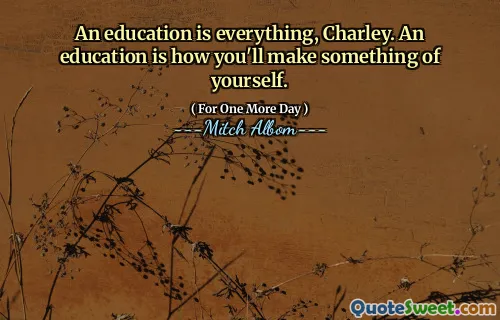 教育就是一切，查理。教育是您自己做的事情。