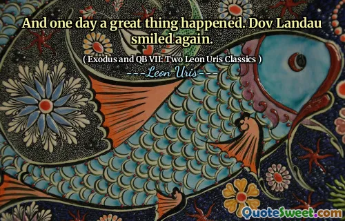 And one day a great thing happened. Dov Landau smiled again.