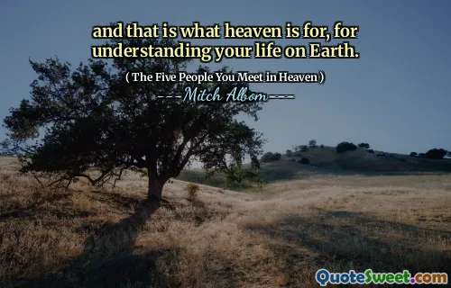 a k tomu slouží nebe, abyste pochopili svůj život na Zemi.