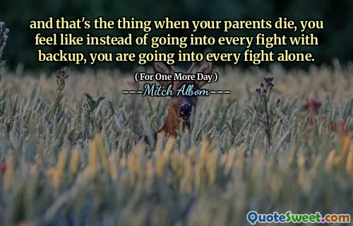 当您的父母死亡时，您会觉得自己并没有参加每一次替补，而是独自参加每一次战斗。