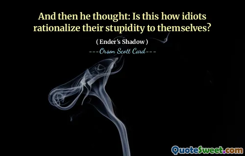 Og så tenkte han: Er det slik idioter rasjonaliserer deres dumhet for seg selv?