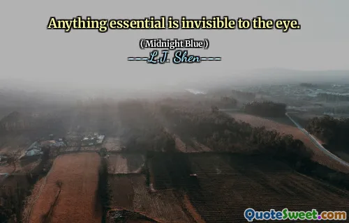 Anything essential is invisible to the eye.