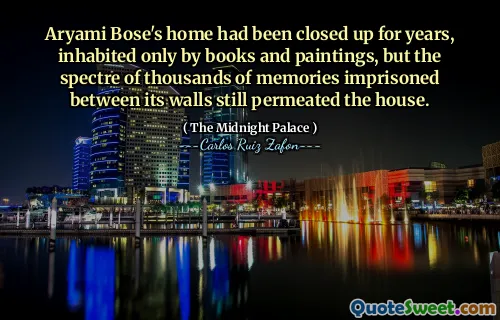 Aryami Bose's home had been closed up for years, inhabited only by books and paintings, but the spectre of thousands of memories imprisoned between its walls still permeated the house.