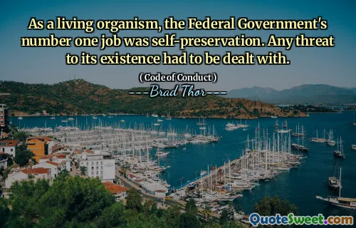 Som en levende organisme var den føderale regjeringens nummer én jobb selvbevaring. Enhver trussel mot dens eksistens måtte håndteres.