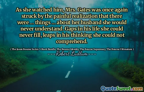 当她看着他时，盖茨夫人再次痛苦地意识到，关于她的丈夫，有一些……她永远无法理解的事情。他生命中的空白她永远无法填补，他思想中的飞跃她无法理解。