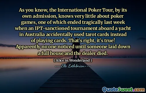 As you know, the International Poker Tour, by its own admission, knows very little about poker games, one of which ended tragically last week when an IPT-sanctioned tournament aboard a yacht in Australia accidentally used tarot cards instead of playing cards. That's right, it's true! Apparently no one noticed until someone laid down a full house and the dealer died.