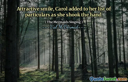 Attractive smile, Carol added to her list of particulars as she shook the hand.
