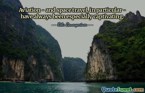 Aviation - and space travel, in particular - have always been especially captivating.