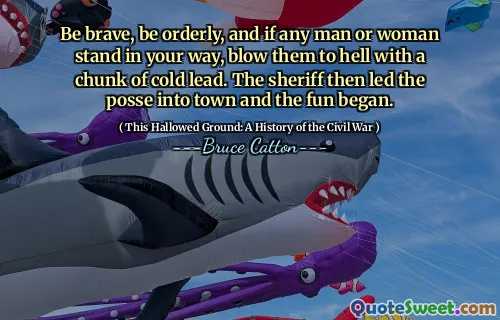 Be brave, be orderly, and if any man or woman stand in your way, blow them to hell with a chunk of cold lead. The sheriff then led the posse into town and the fun began.