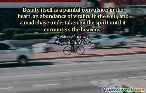 아름다움 자체는 마음의 고통스러운 경련, 영혼의 활력이 풍부하며 하늘이 만나기 전까지는 성령에 의해 수행되는 미친 추격입니다.