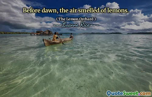 Before dawn, the air smelled of lemons.
