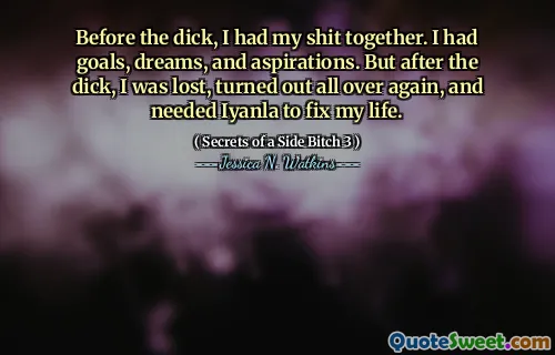 Before the dick, I had my shit together. I had goals, dreams, and aspirations. But after the dick, I was lost, turned out all over again, and needed Iyanla to fix my life.