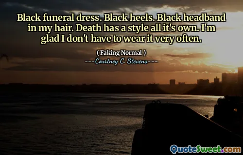 Black funeral dress. Black heels. Black headband in my hair. Death has a style all it's own. I'm glad I don't have to wear it very often.