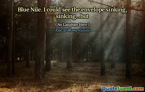 Blue Nile. I could see the envelope sinking, sinking…but