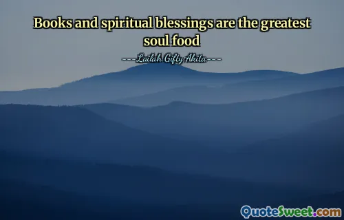 Books and spiritual blessings are the greatest soul food