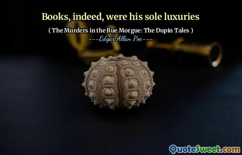 Books, indeed, were his sole luxuries