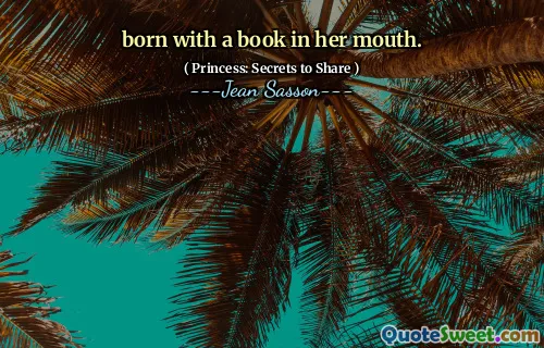 born with a book in her mouth.