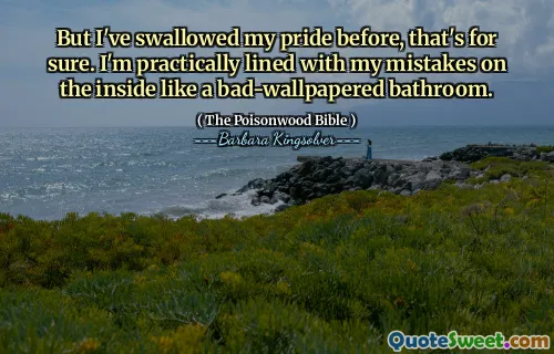 Men jag har svält min stolthet tidigare, det är säkert. Jag är praktiskt taget fodrad med mina misstag på insidan som ett dåligt väggspårat badrum.