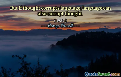 Но если мысль испортит язык, язык также может испортить мысли.