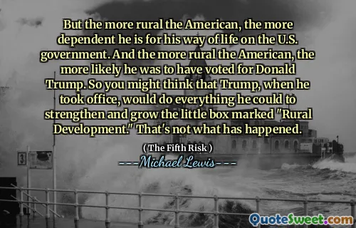 But the more rural the American, the more dependent he is for his way of life on the U.S. government. And the more rural the American, the more likely he was to have voted for Donald Trump. So you might think that Trump, when he took office, would do everything he could to strengthen and grow the little box marked "Rural Development." That's not what has happened.