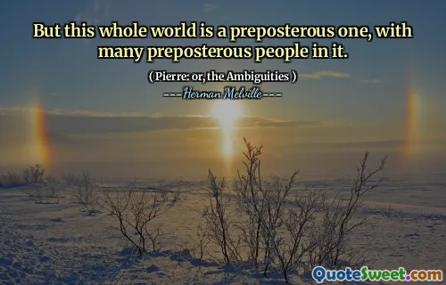 但是，整个世界都是荒谬的，其中有许多荒谬的人。