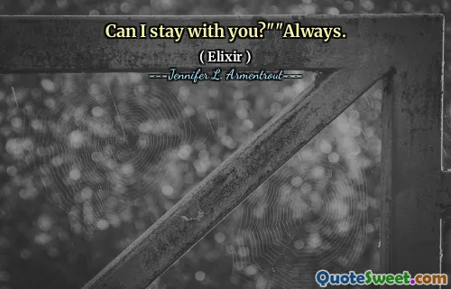 Can I stay with you?""Always.