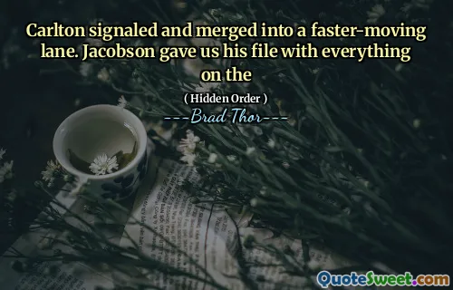 Carlton a signalé et fusionné dans une voie plus rapide. Jacobson nous a donné son dossier avec tout sur le