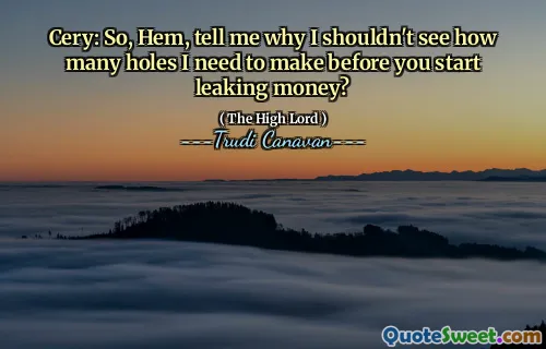 Cery: So, Hem, tell me why I shouldn't see how many holes I need to make before you start leaking money?