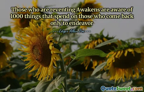 Those who are reventing Awakens are aware of 1000 things that spend on those who come back only to endeavor