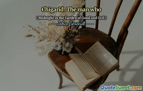 Chigarid. The man who