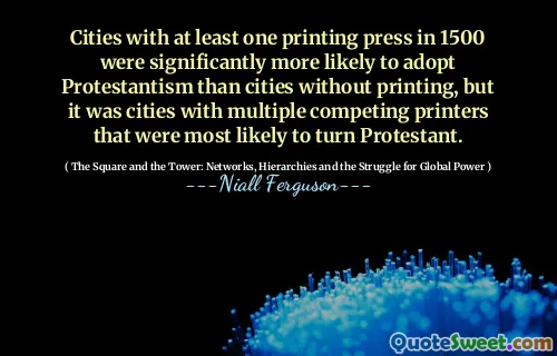 Cities with at least one printing press in 1500 were significantly more likely to adopt Protestantism than cities without printing, but it was cities with multiple competing printers that were most likely to turn Protestant.
