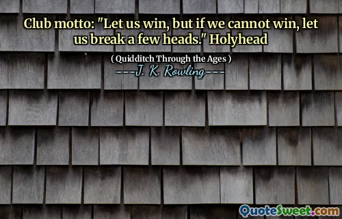 Club motto: "Let us win, but if we cannot win, let us break a few heads." Holyhead