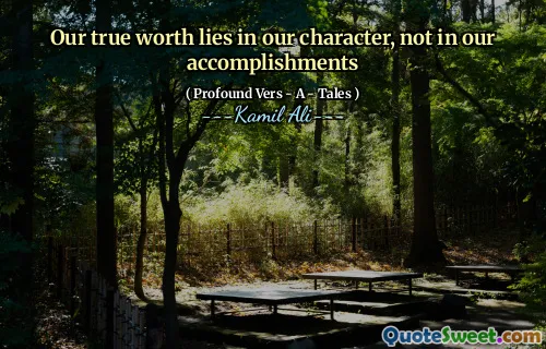 Our true worth lies in our character, not in our accomplishments