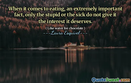 When it comes to eating, an extremely important fact, only the stupid or the sick do not give it the interest it deserves.