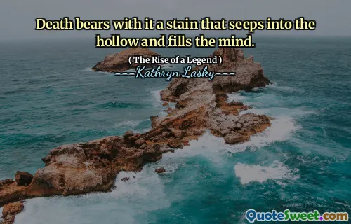 Death bears with it a stain that seeps into the hollow and fills the mind.