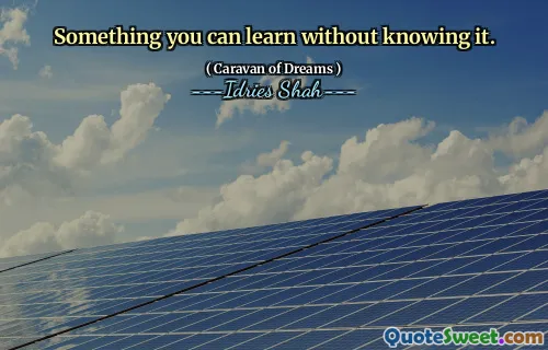 Something you can learn without knowing it.