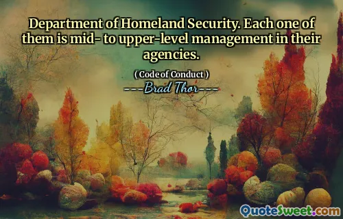 Department of Homeland Security. Hver og en av dem er midt- til øvre nivå i sine byråer.