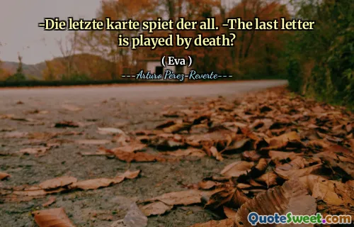 -Die letzte karte spiet der all. -The last letter is played by death?
