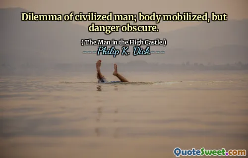 文明人のジレンマ。体は動員されたが、危険はあいまいだ。