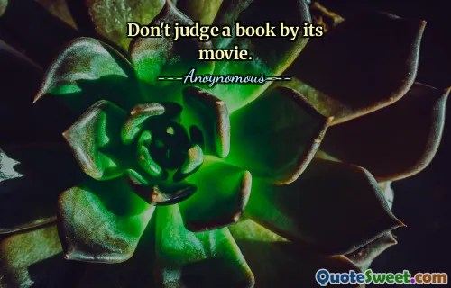 Don't judge a book by its movie.
